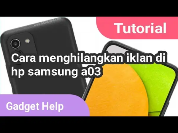 Cara Hilangkan Iklan di HP Samsung a03, Iklan Langsung Hilang Sampai Akar-akarnya, GRATIS