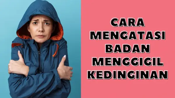 Cara Tepat Mengatasi Badan Menggigil, Selimut dan Pakaian Tebal Tidak Selalu Tepat