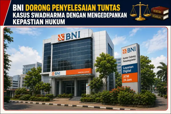 BNI Kedepankan Itikad Baik Selesaikan Kasus Swadharma Sesuai Putusan Pengadilan